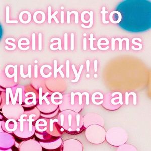 MAKE ME OFFERS! EVERYTHING MUST GO